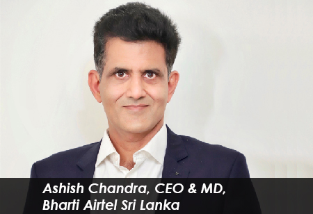 Ashish Chandra, CEO & MD, Bharti Airtel Sri Lanka