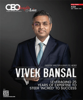 Vivek Bansal: Leveraging 25 Years Of Expertise To Steer 'Incred' To Success