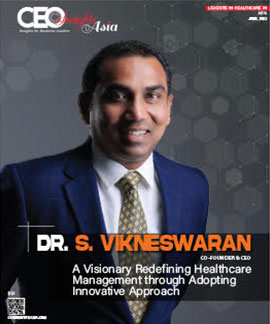 DR. S. Vikneswaran: A Visionary Redefining Healthcare Management through Adopting Innovative Approach