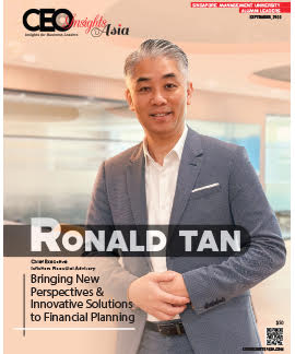 Ronald Tan: Bringing New Perspectives & Innovative Solutions to Financial Planning