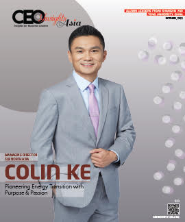 Colin Ke: Pioneering Energy Transition With Purpose & Passion 