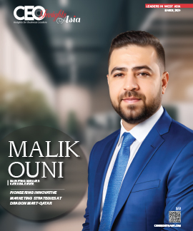 Malik Ouni: Pioneering Innovative Marketing Strategies At Dragon Mart-Qatar