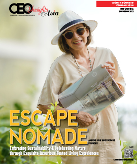 Escape Nomade:  Embracing Sustainability & Celebrating Nature through Exquisite Luxurious Tented Living Experiences 