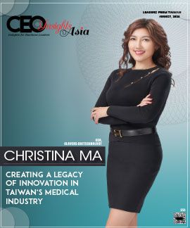 Christina Ma: Creating A Legacy Of Innovation In Taiwan’s Medical Industry