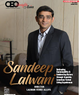 Sandeep Lalwani: Embracing Sustainability & Celebrating Nature through Exquisite Luxurious Tented Living Experiences