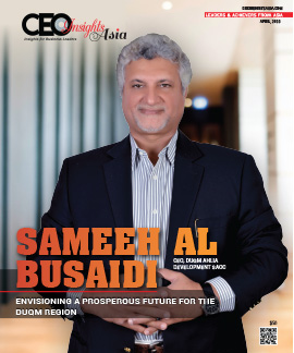 Sameeh Al Busaidi: Envisioning A Prosperous Future For The Duqm Region