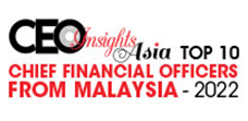 Top 10 Chief Financial Officers From Malaysia ­ 2022