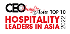 Top 10 Hospitality Leaders In Asia - 2022