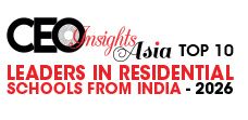 Top 10 Leaders in Residential Schools from India - 2026
