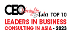 Top 10 Leaders In Business Consulting In Asia - 2023