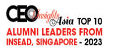 Top 10 Alumni Leaders From Insead, Singapore - 2023