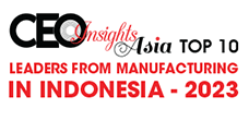 Top 10 Leaders From Manufacturing In Indonesia – 2023