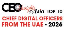 Top 10 Chief Digital Officers from the UAE - 2026