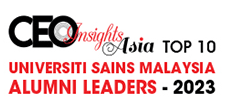 Top 10 Universiti Sains Malaysia Alumni Leaders - 2023