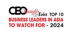 Top 10 Business Leaders In Asia To Watch For - 2024