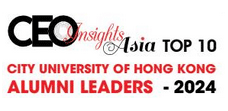 Top 10 City University Of Hong Kong Alumni Leaders - 2024