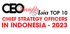 Top 10 Chief Strategy Officers In Indonesia – 2023