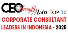 Top 10 Corporate Consultants Leaders in Indonesia - 2025