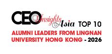Top 10 Alumni Leaders from Lingnan University Hong Kong - 2026