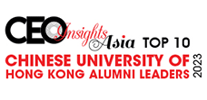 Top 10 Chinese University Of Hong Kong Alumni Leaders - 2023