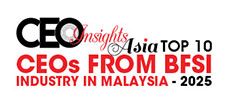 Top 10 CEOs from BFSI Industry in Malaysia - 2025