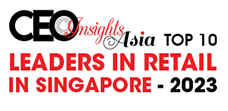Top 10 Leaders In Retail In Singapore - 2023