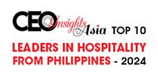 Top 10 Leaders in Hospitality from Philippines - 2024