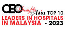 Top 10 Leaders In Hospitals In Malaysia - 2023