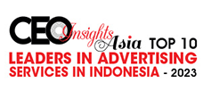 Top 10 Leaders In Advertising Services In Indonesia - 2023